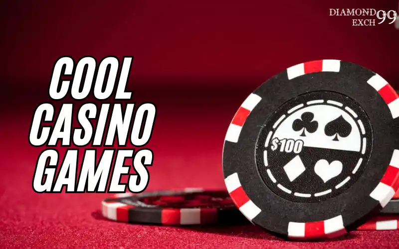 Cool Casino Games